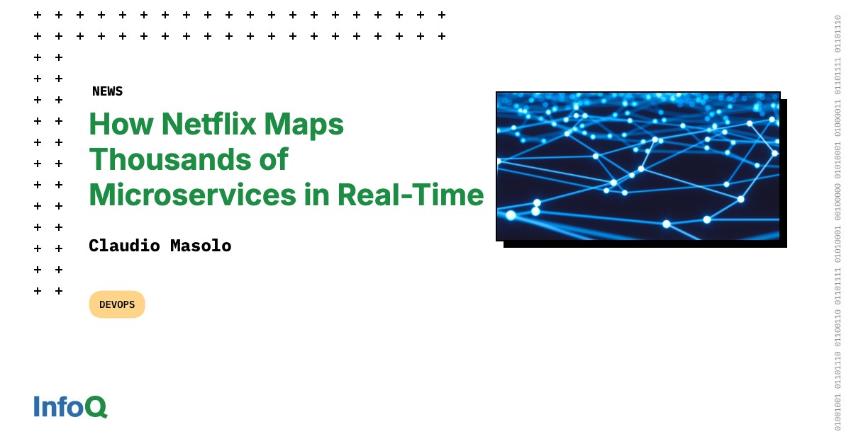 Netflix tiết lộ hệ thống ánh xạ hàng nghìn microservices theo thời gian thực
