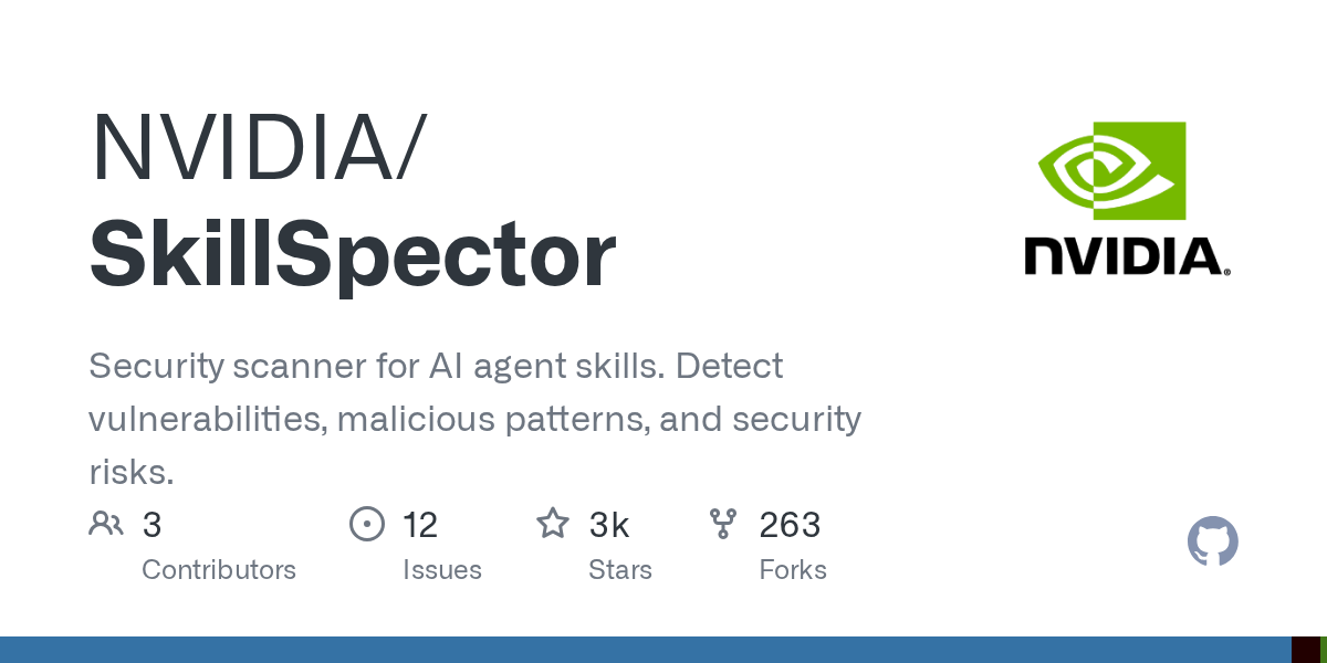 NVIDIA ra mắt SkillSpector: Công cụ quét bảo mật chuyên dụng cho AI Agent