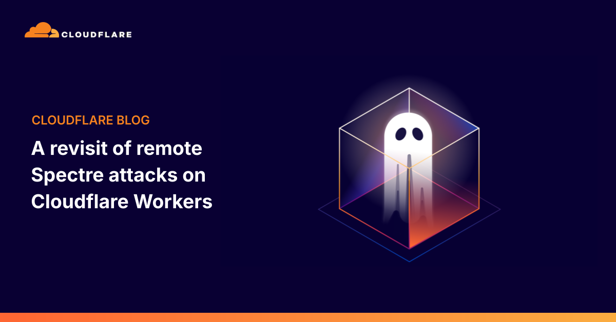 Tái thẩm định tấn công Spectre từ xa trên Cloudflare Workers: Rò rỉ 12 bit/giây và bài học bảo mật