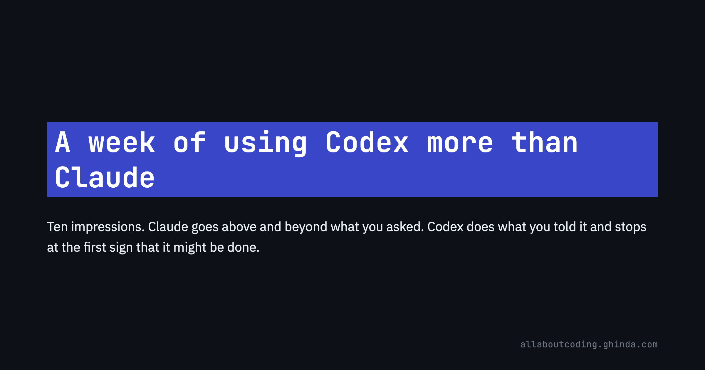Ấn tượng nhanh: Một tuần dùng Codex nhiều hơn Claude