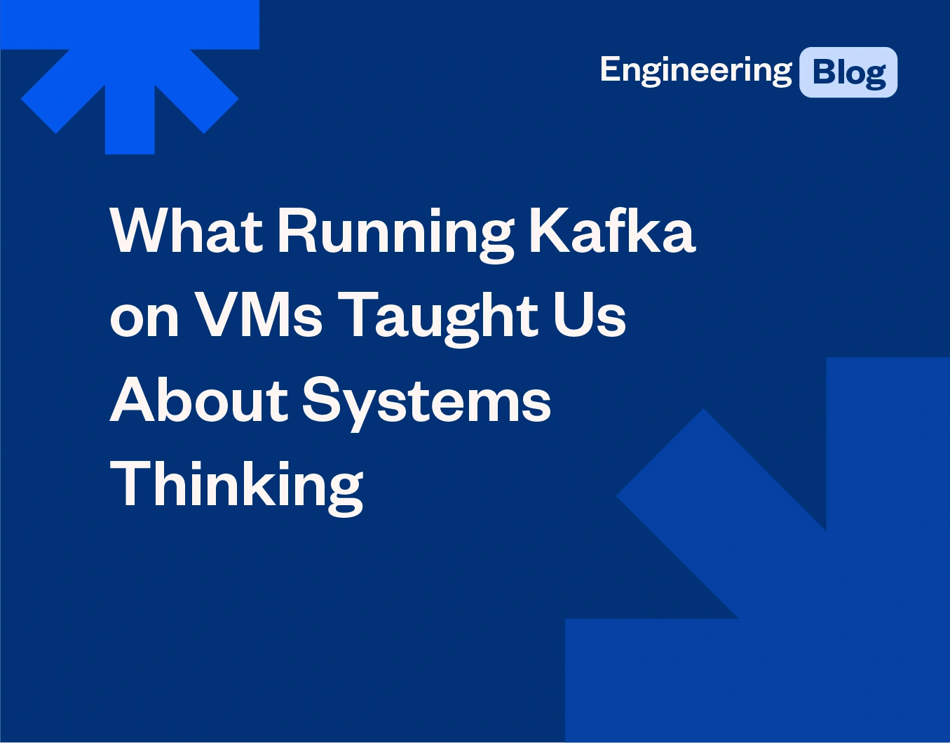 Chạy Kafka trên VM đã dạy chúng tôi điều gì về tư duy hệ thống