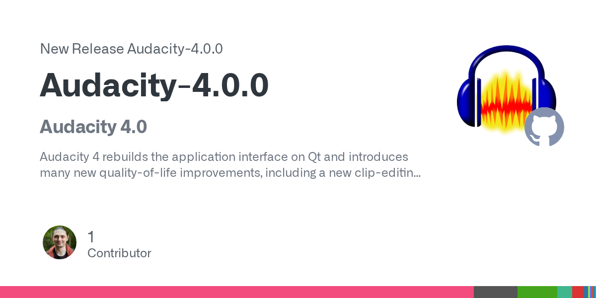 Audacity 4.0 chính thức ra mắt: 'Lột xác' toàn diện với giao diện Qt và mô hình chỉnh sửa clip mới