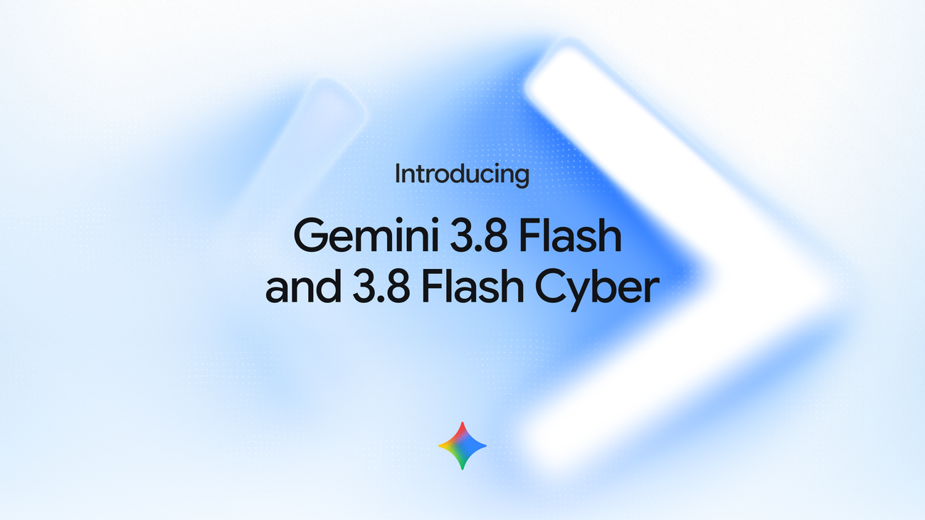 Google ra mắt Gemini 3.8 Flash và 3.8 Flash Cyber: Bước nhảy vọt về mã hóa và an ninh mạng