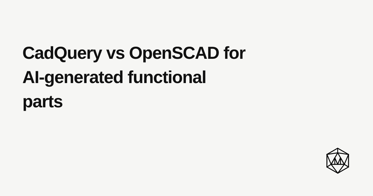So sánh CadQuery và OpenSCAD: Công cụ nào tốt hơn cho CAD do AI tự động thực hiện?