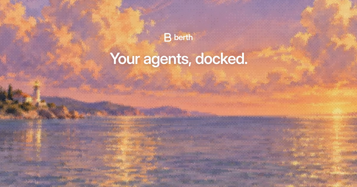 Berth: Chạy các agent lập trình trên máy chủ riêng, không lo laptop hết pin