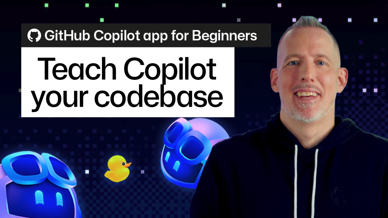 GitHub Copilot cho người mới bắt đầu: Cách dạy Copilot hiểu về codebase của bạn
