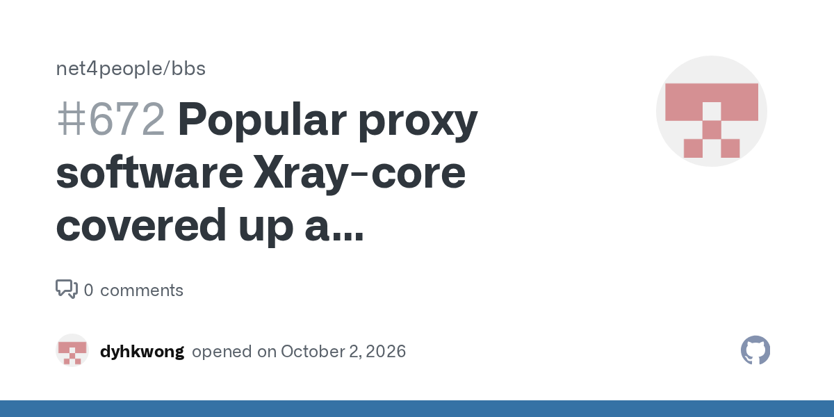 Xray-core che giấu lỗ hổng bỏ qua xác minh chứng chỉ suốt nửa năm