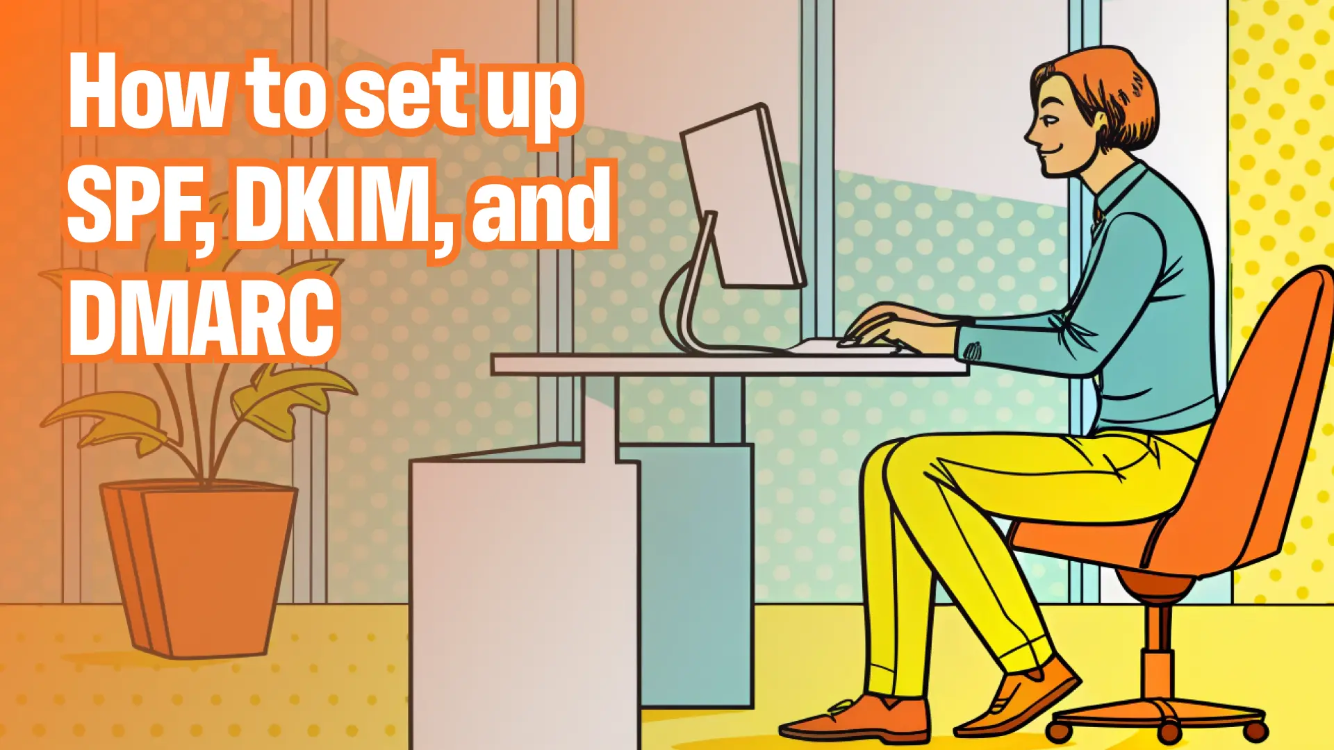 Hướng dẫn thiết lập SPF, DKIM và DMARC cho tên miền gửi email